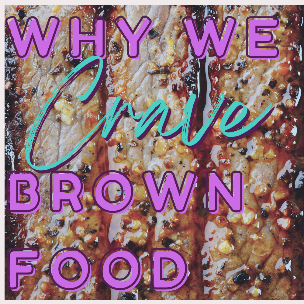 Why we crave brown food (1000 × 1000 px)